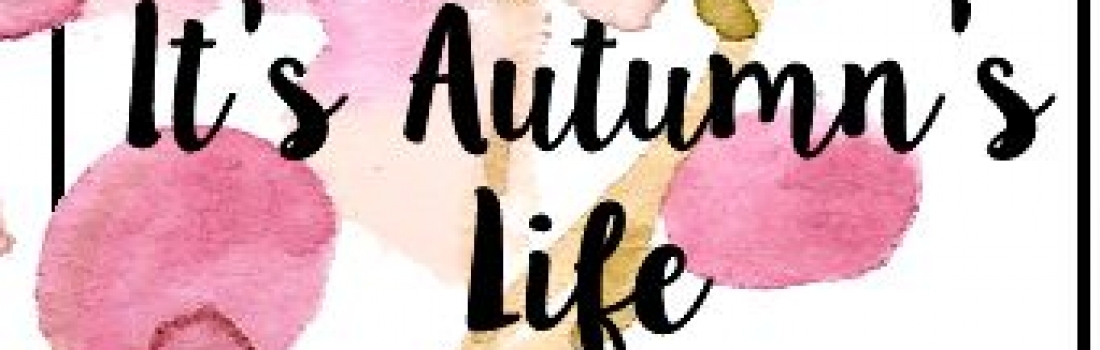 August Featured Blogger – It’s Autumn’s Life